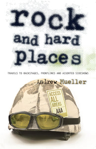 Rock and Hard Places by Andrew Mueller, Foruli Classics, ISBN 9781905792092, front cover