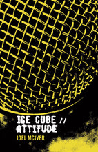 Ice Cube: Attitude by Joel McIver, Foruli Classics, ISBN 9781905792344, front cover