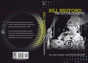 Bill Bruford: The Autobiography by Bill Bruford, Foruli Classics, ISBN 97819057925436, cover spread