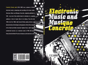 Electronic Music and Musique Concrete by FC Judd, Foruli Classics, ISBN 9781905792511, cover spread