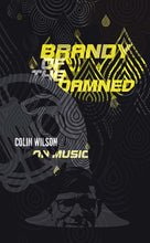 Brandy of the Damned: Colin Wilson on Music by Colin Wilson, Foruli Classics, ISBN 9781905792542, front cover