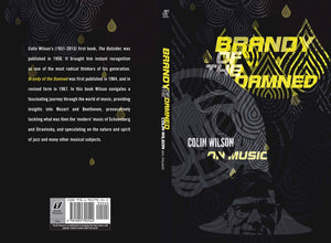 Brandy of the Damned: Colin Wilson on Music by Colin Wilson, Foruli Classics, ISBN 9781905792542, cover spread