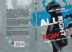 All Right Now by Andy Fraser, Foruli Codex, ISBN 9781905792627, cover spread